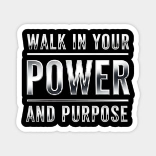 Walk In Your Power and Purpose - Motivational Magnet