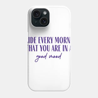 A Good Mood Phone Case