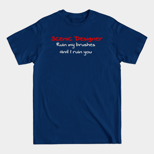 Disover Scenic Designer - Theatre Tech And Design - T-Shirt