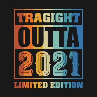 Straight Outta 2021 Limited Edition T-Shirt