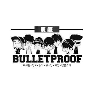 WE ARE BULLET PROOF T-Shirt