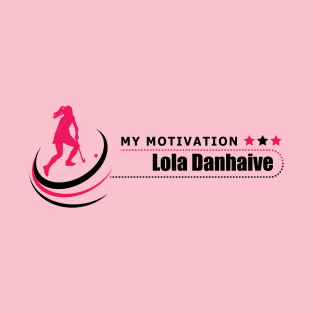 My Motivation - Lola Danhaive T-Shirt