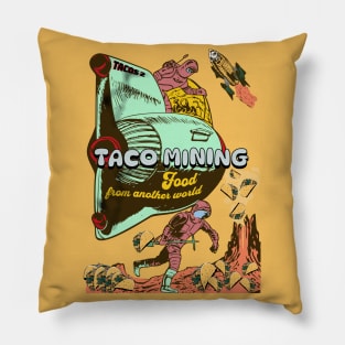 Taco Mining - Food From Another World Pillow