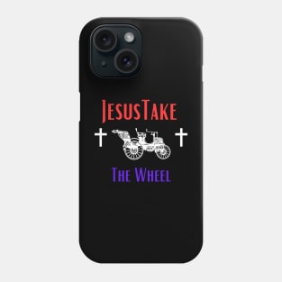 Jesus Take The Wheel Phone Case