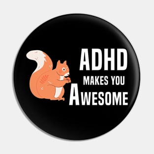 ADHD Makes You Awesome Pin