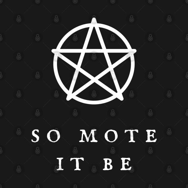 So Mote It Be Wiccan Pentagram Wiccan Symbol Witchy Vibes Witchcraft Design by WiccanGathering