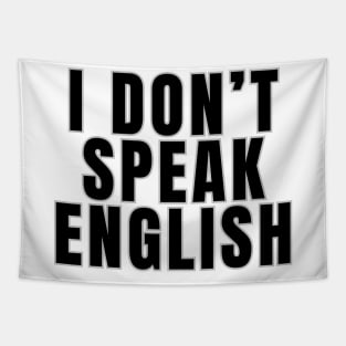 I Don't Speak English Tapestry