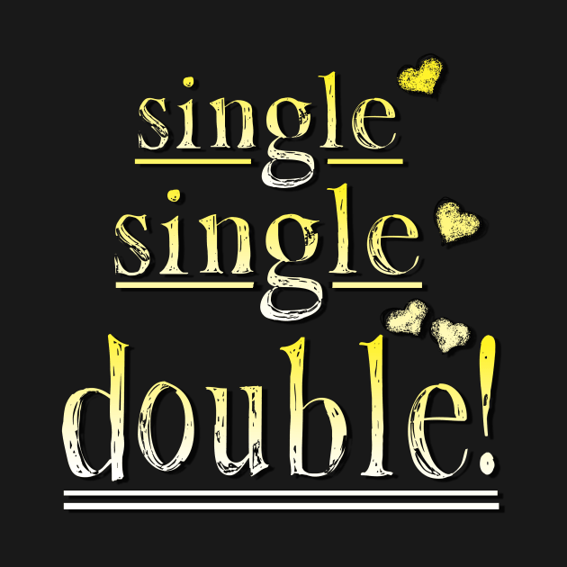 Single, Single, Double by Handie