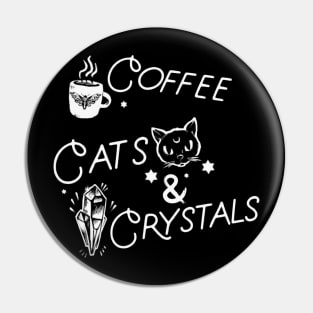 Coffee * Cats * Crystals Pin