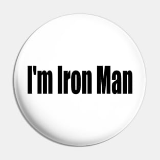 I'm Iron Man Pin