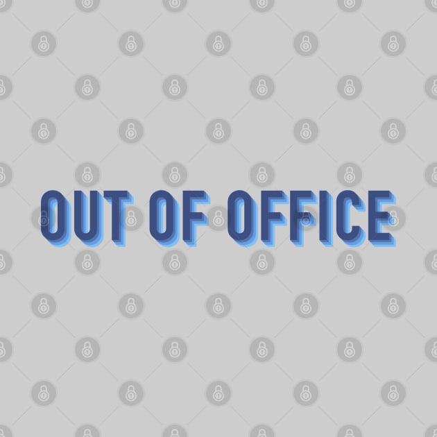 Out of Office by LetsOverThinkIt