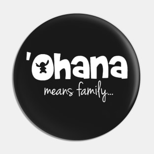 'Ohana means family (white) Pin