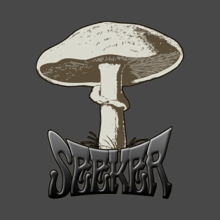 Shroom Seeker Mushroom Seeker Consciousness T-Shirt