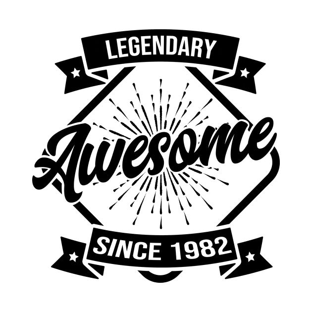 awesome legendary birthday sayings since 1982 by HBfunshirts