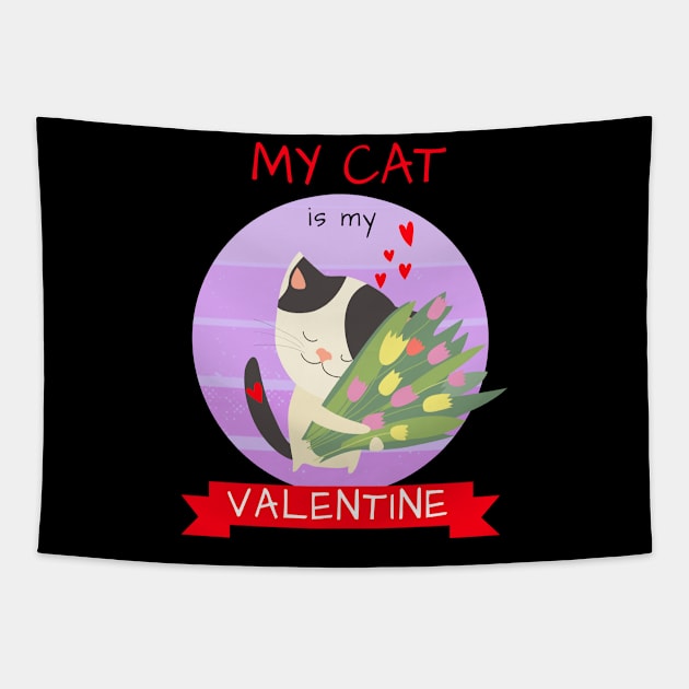 My Cat Is My Valentine Tapestry by Dogefellas