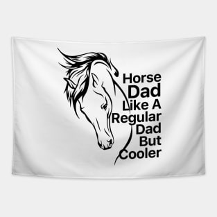 Horse Dad Like A Regular Dad But Cooler Tapestry