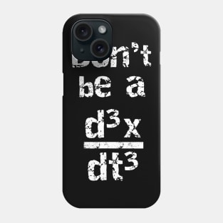 Funny Nerdy Dont Be A Jerk Distressed Calculus Math Teacher Phone Case