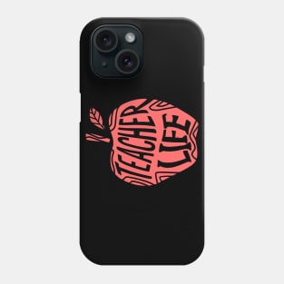 Teacher LIFE Phone Case