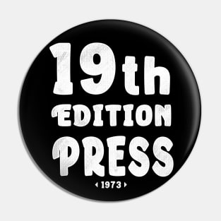 "19 th Edition press 1973" Pin