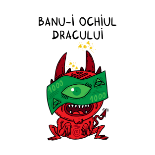 Banu-i ochiul dracului T-Shirt