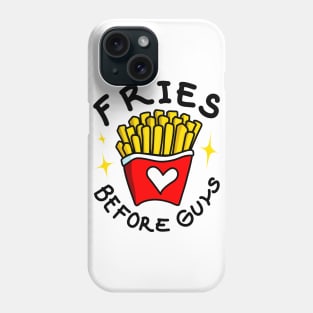 Fries Before Guys Phone Case