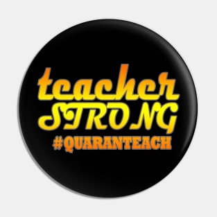 Teacher Strong Quaranteach Pin