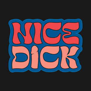 NICE DICK Tee by Bear & Seal T-Shirt