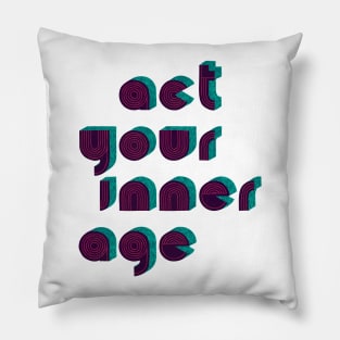 Act Your Inner Age Pillow