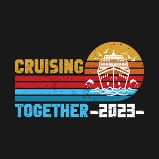 cruising together Alaska Cruise 2023 T-Shirt