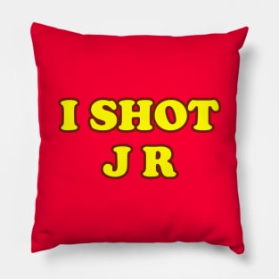 I Shot JR Pillow