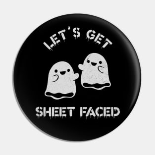 Let's Get Sheet Faced Pin