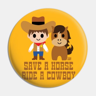 SAVE HORSE RIDE COWBOY Pin