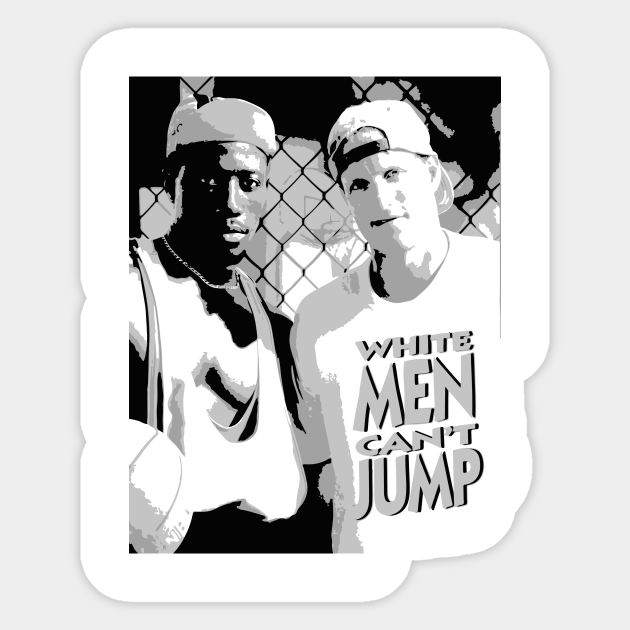 White Men Can't Jump - Basketball - Sticker