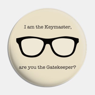 I am the Keymaster, are you the Gatekeeper? Pin