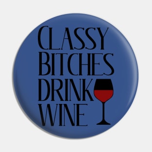 classy bitchies drink wine 1 Pin