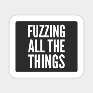 Secure Coding Fuzzing All The Things Black Background Magnet