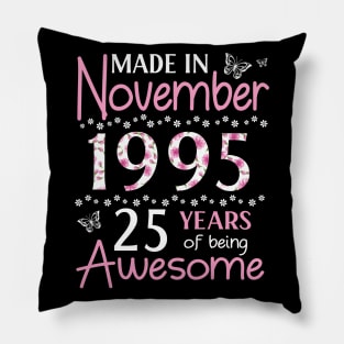 Mother Sister Wife Daughter Made In November 1995 Happy Birthday 25 Years Of Being Awesome To Me You Pillow