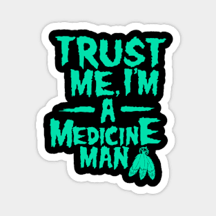 Medicine Man Magnet