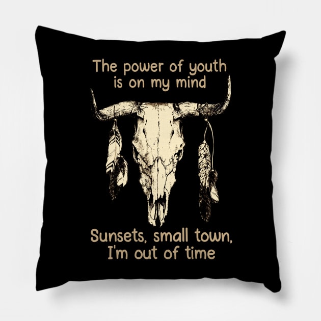 The Power Of Youth Is On My Mind Sunsets, Small Town, I'm Out Of Time Bull-Skull & Feathers Pillow by GodeleineBesnard