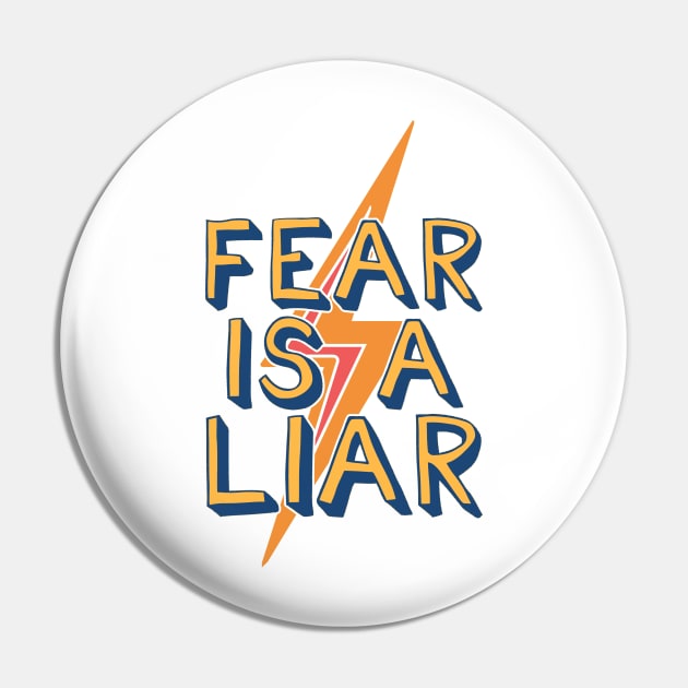 Fear is a liar Pin by SouthPrints