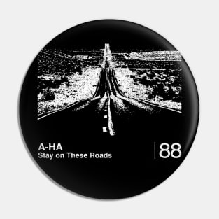 Stay On These Roads / Minimalist Graphic Artwork Design Pin