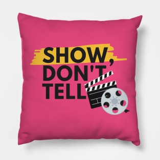 Show, Don't Tell Pillow