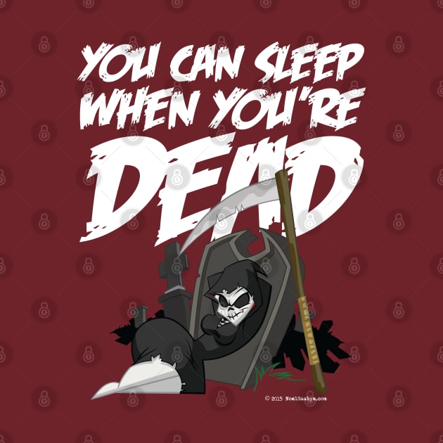 Sleep when you're dead by NSaabye