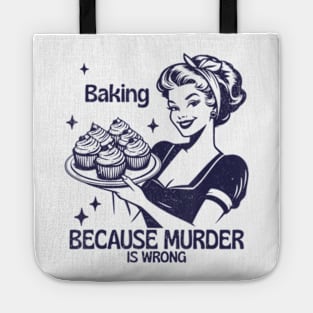 Vintage Girl Baking Because Murder Is Wrong Quote Tote