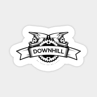 Downhill Mountain Biking. - Be Fast or Be Last. Magnet