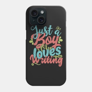 Just A Boy Who Loves Writing Gift graphic Phone Case