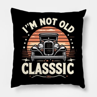 i'm not old i'm classic Pillow