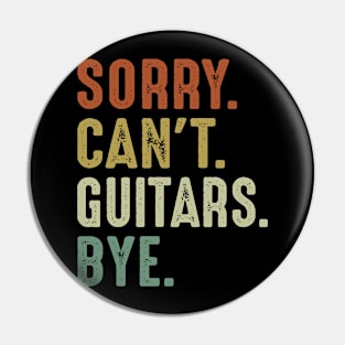 Sorry Can't Guitars Bye Pin