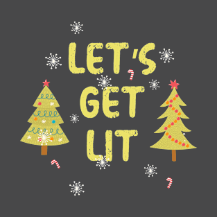 Let's Get Lit T-Shirt