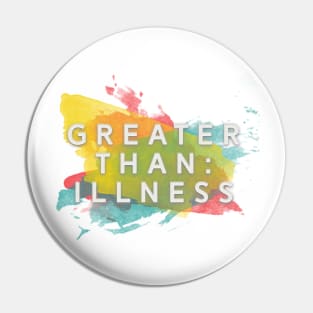 Greater Than: Illness Pin